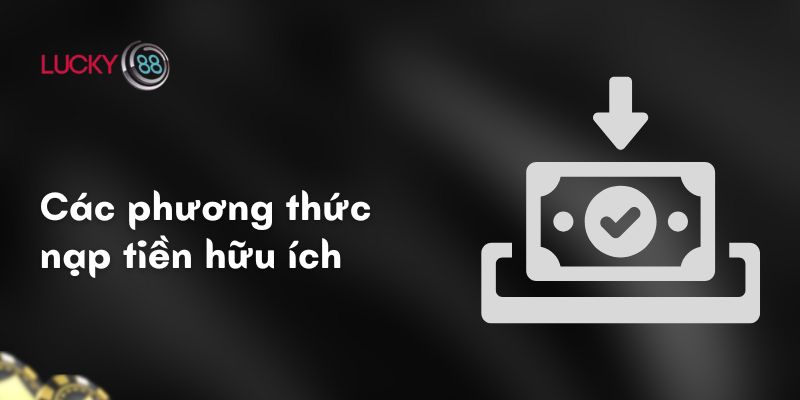 Các phương thức nạp tiền hữu ích
